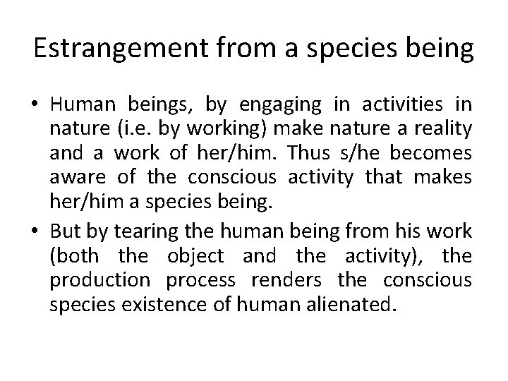 Estrangement from a species being • Human beings, by engaging in activities in nature