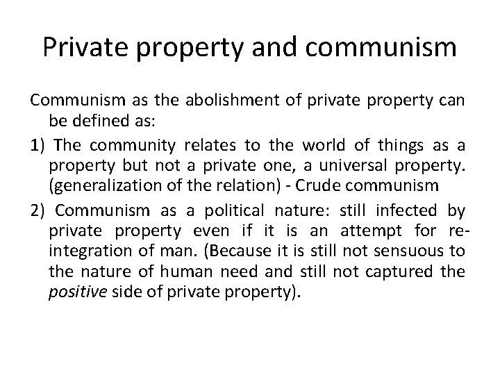 Private property and communism Communism as the abolishment of private property can be defined