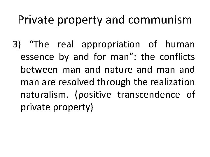 Private property and communism 3) “The real appropriation of human essence by and for