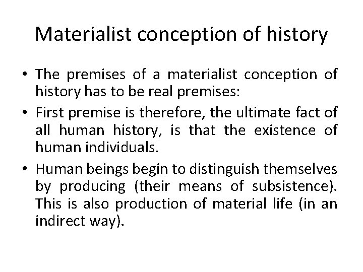 Materialist conception of history • The premises of a materialist conception of history has