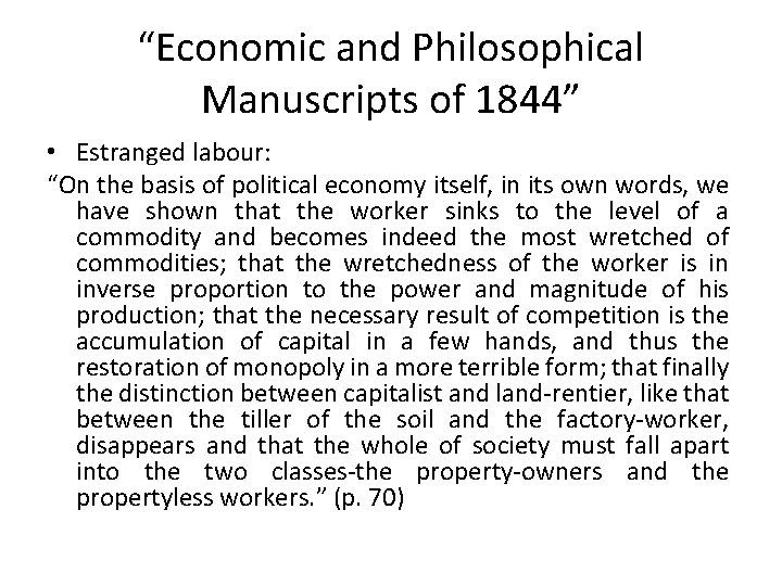 “Economic and Philosophical Manuscripts of 1844” • Estranged labour: “On the basis of political