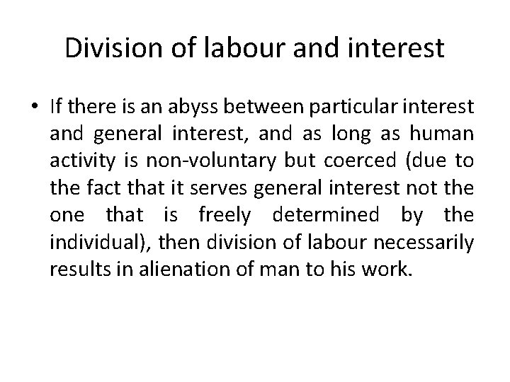 Division of labour and interest • If there is an abyss between particular interest
