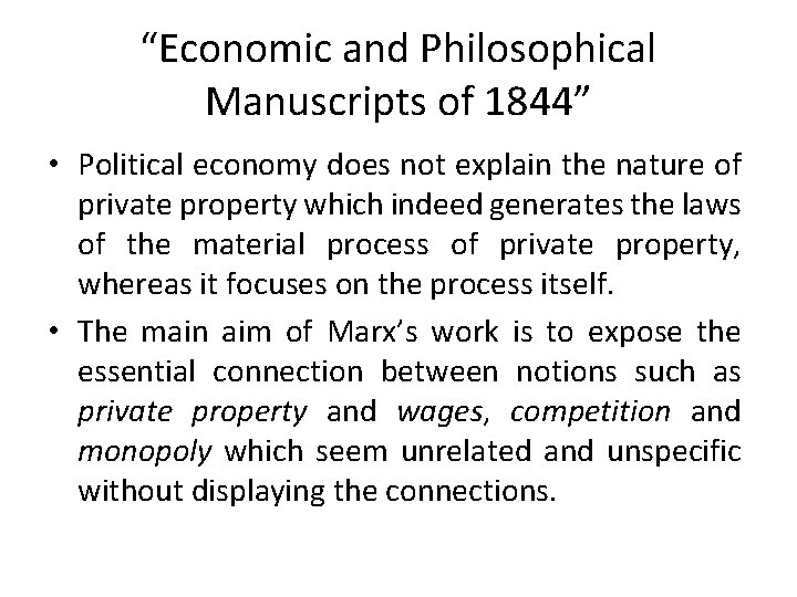 “Economic and Philosophical Manuscripts of 1844” • Political economy does not explain the nature