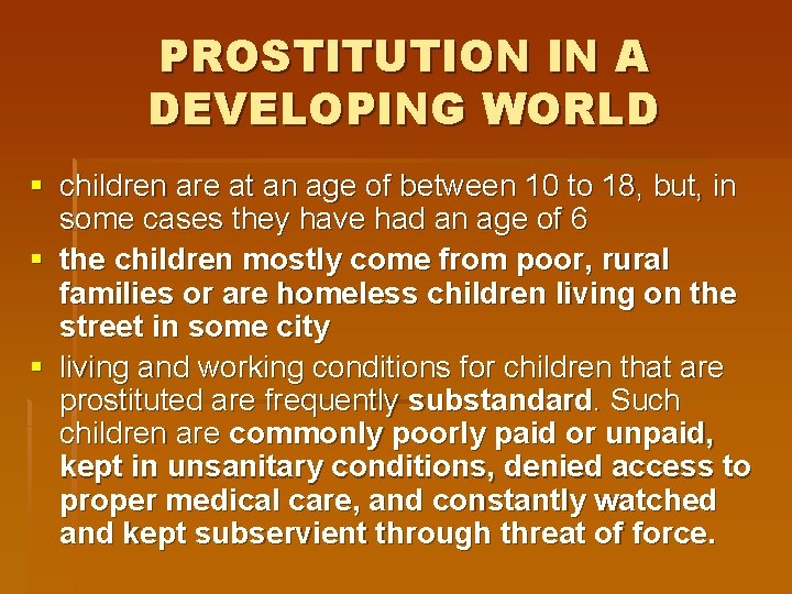 PROSTITUTION IN A DEVELOPING WORLD § children are at an age of between 10