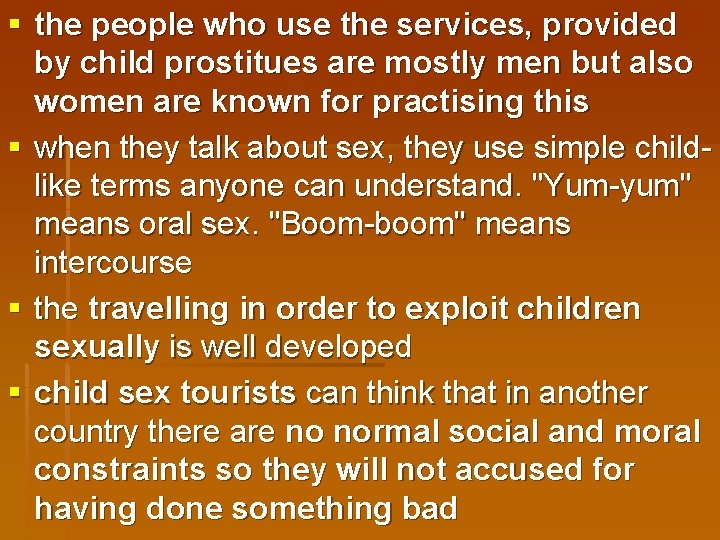 § the people who use the services, provided by child prostitues are mostly men