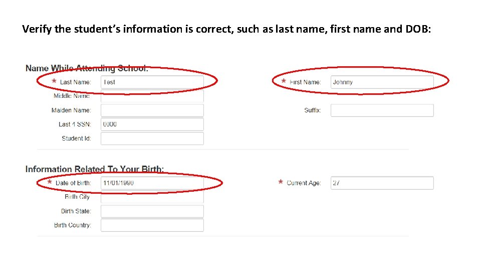 Verify the student’s information is correct, such as last name, first name and DOB: