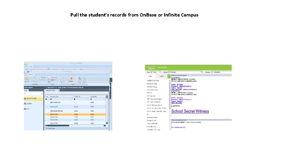 Pull the student’s records from On. Base or Infinite Campus 