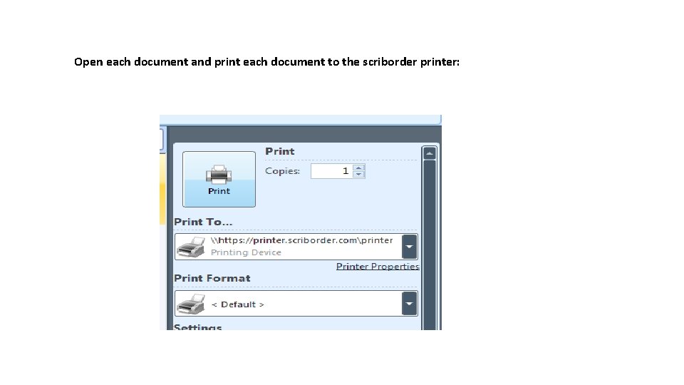 Open each document and print each document to the scriborder printer: 