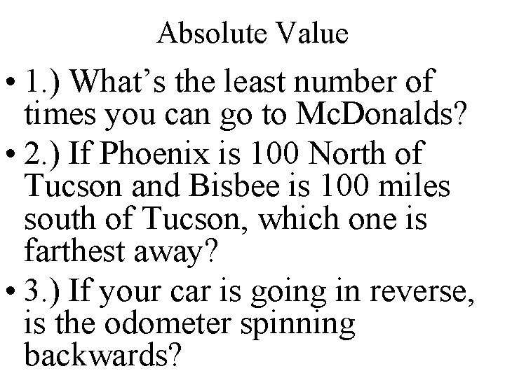 Absolute Value • 1. ) What’s the least number of times you can go