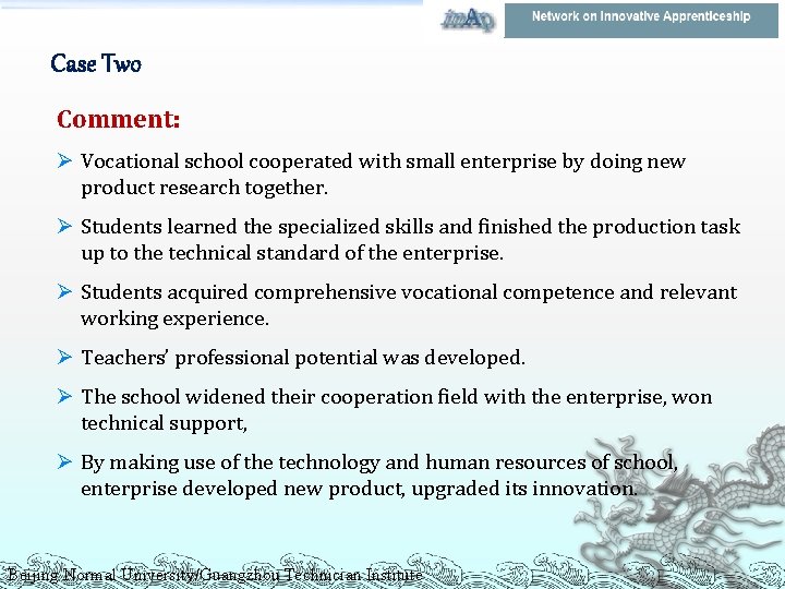 Case Two Comment: Ø Vocational school cooperated with small enterprise by doing new product