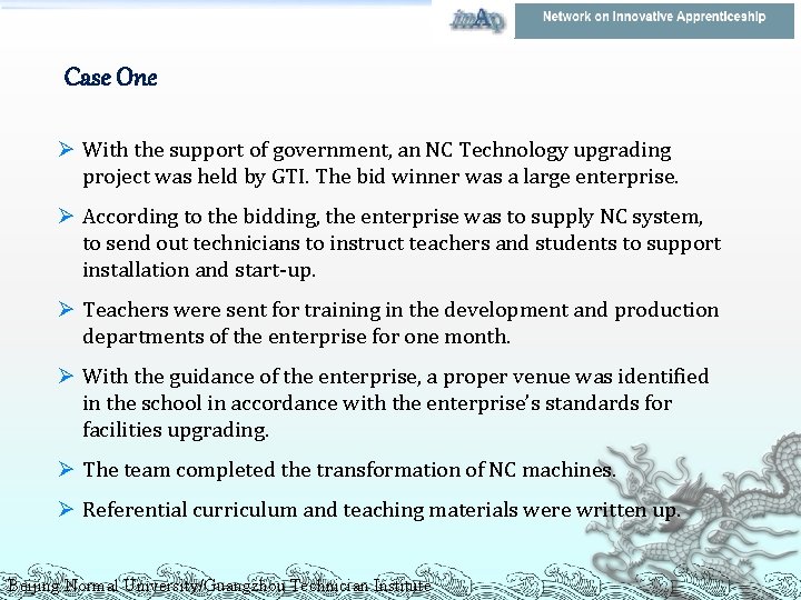 Case One Ø With the support of government, an NC Technology upgrading project was