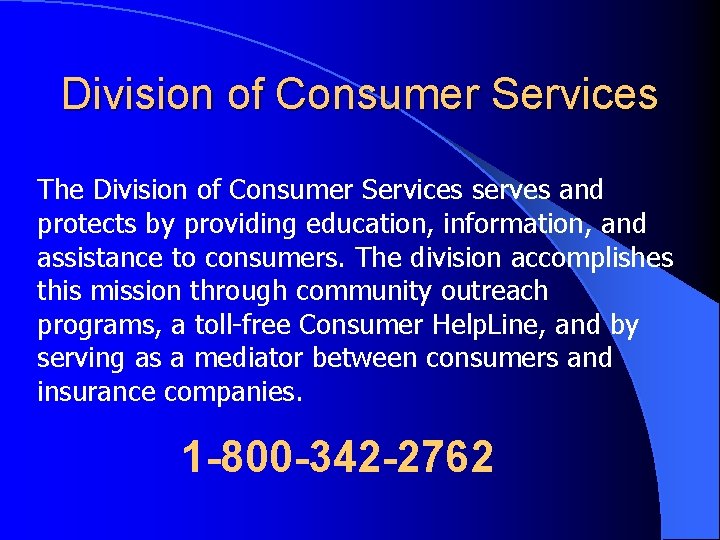 Division of Consumer Services The Division of Consumer Services serves and protects by providing