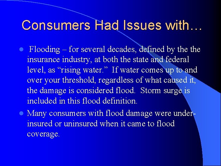 Consumers Had Issues with… Flooding – for several decades, defined by the insurance industry,