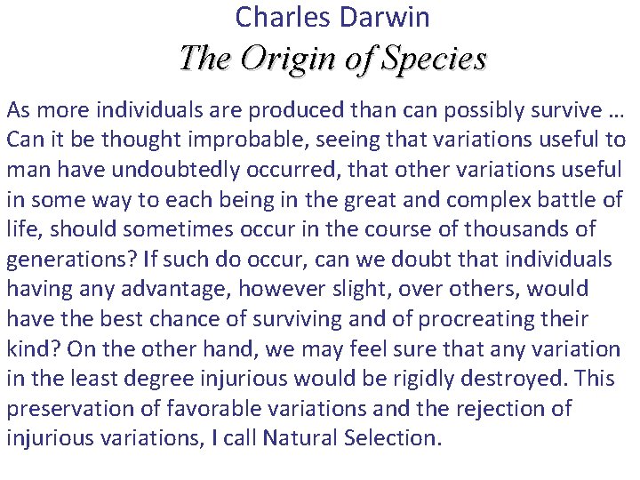 Charles Darwin The Origin of Species As more individuals are produced than can possibly