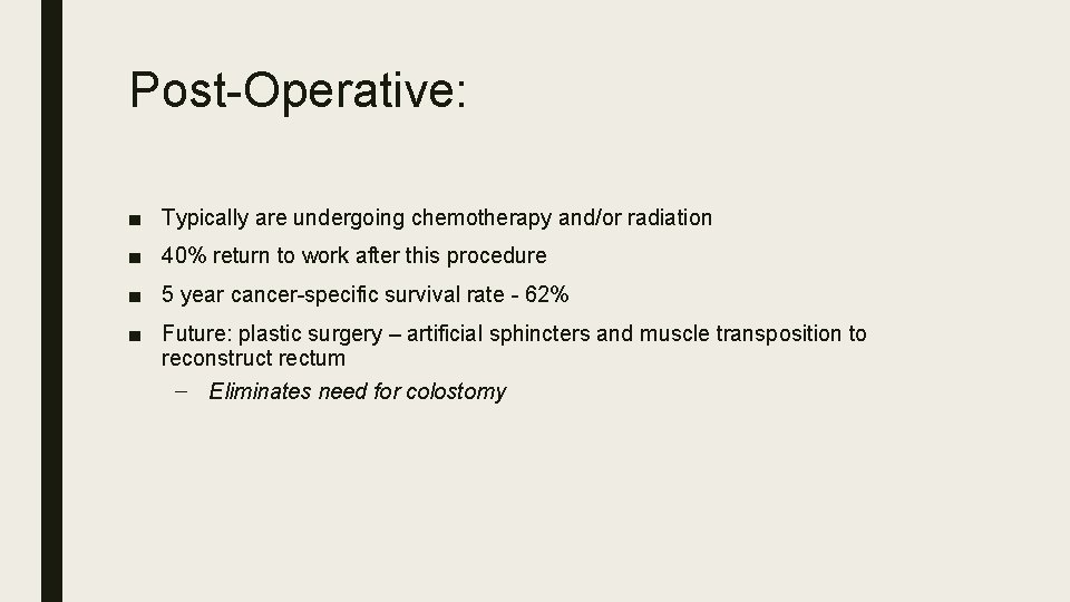 Post-Operative: ■ Typically are undergoing chemotherapy and/or radiation ■ 40% return to work after