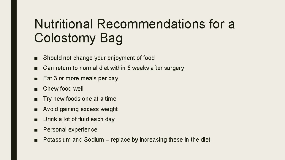 Nutritional Recommendations for a Colostomy Bag ■ Should not change your enjoyment of food