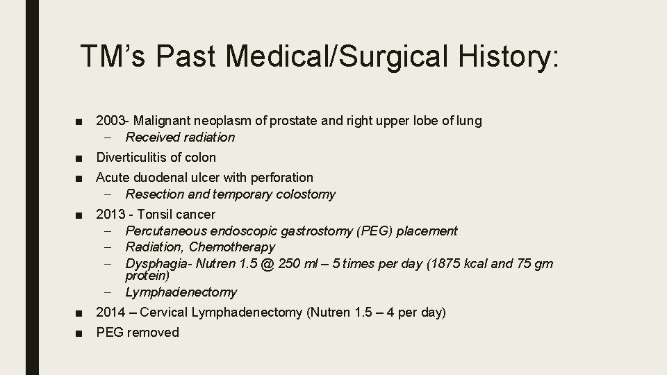 TM’s Past Medical/Surgical History: ■ 2003 - Malignant neoplasm of prostate and right upper