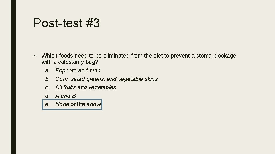 Post-test #3 § Which foods need to be eliminated from the diet to prevent