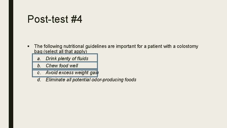Post-test #4 § The following nutritional guidelines are important for a patient with a