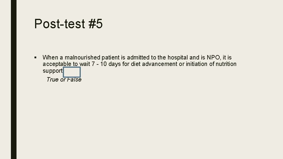 Post-test #5 § When a malnourished patient is admitted to the hospital and is