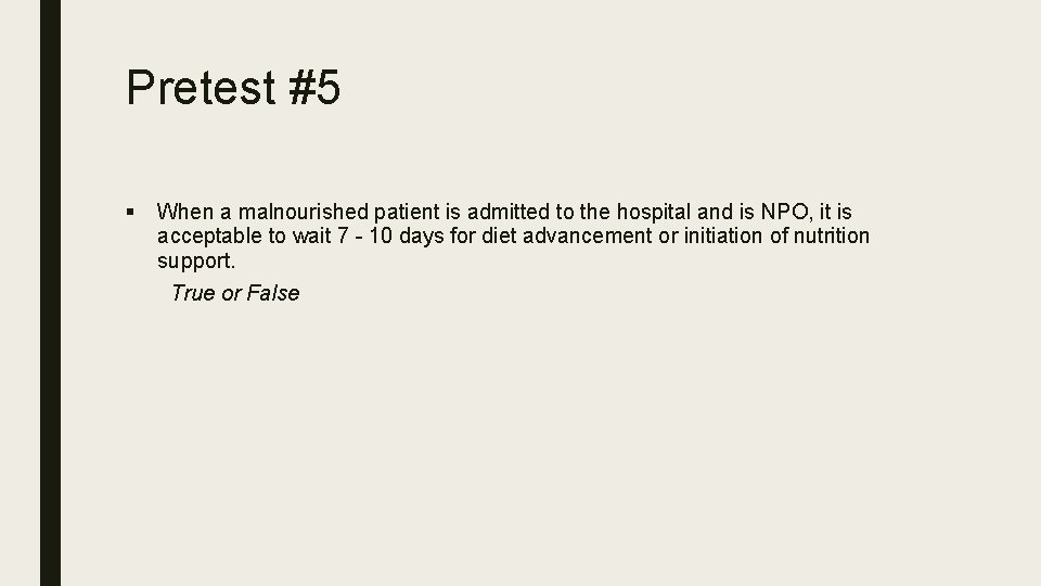 Pretest #5 § When a malnourished patient is admitted to the hospital and is