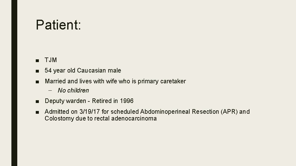 Patient: ■ TJM ■ 54 year old Caucasian male ■ Married and lives with