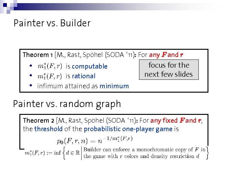 Painter vs. Builder Theorem 1 [M. , Rast, Spöhel (SODA ’ 11): For any