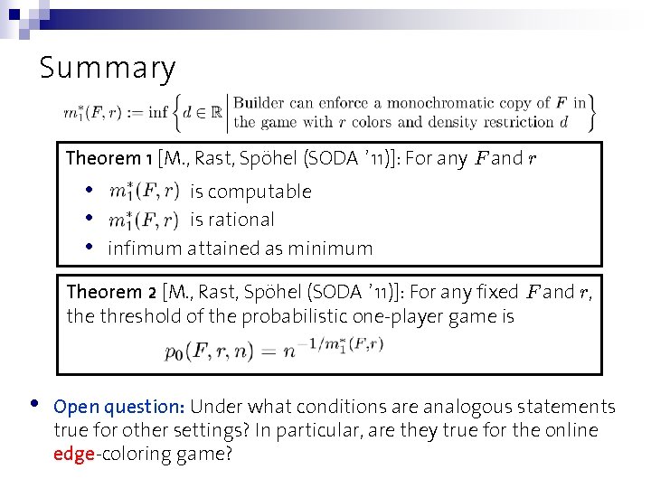 Summary Theorem 1 [M. , Rast, Spöhel (SODA ’ 11)]: For any F and