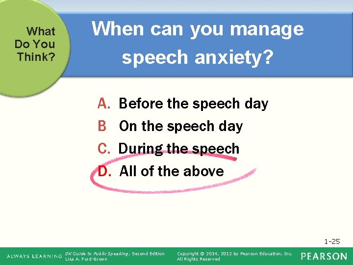 What Do You Think? When can you manage speech anxiety? A. B C. D.