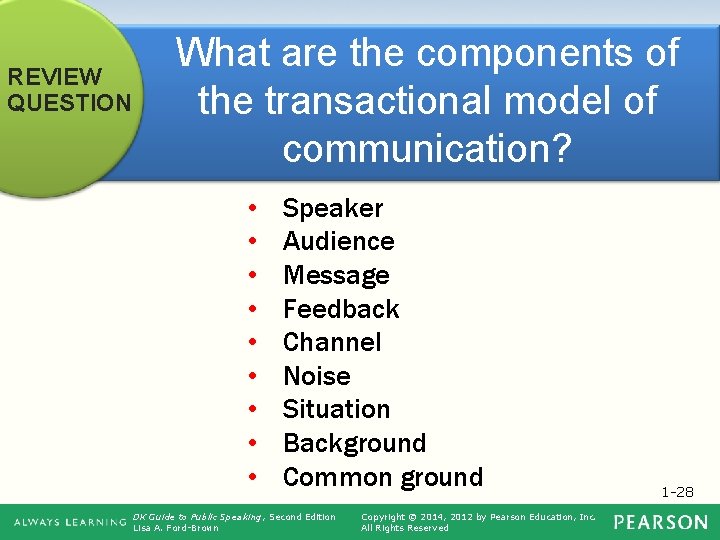 REVIEW QUESTION What are the components of the transactional model of communication? • •