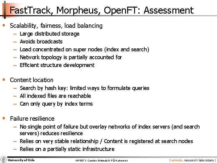 Fast. Track, Morpheus, Open. FT: Assessment § Scalability, fairness, load balancing − − −