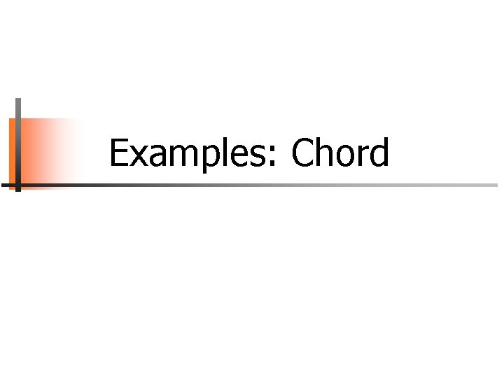 Examples: Chord 
