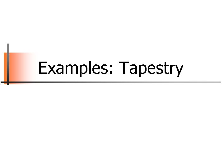 Examples: Tapestry 