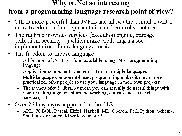 Why is. Net so interesting from a programming language research point of view? •