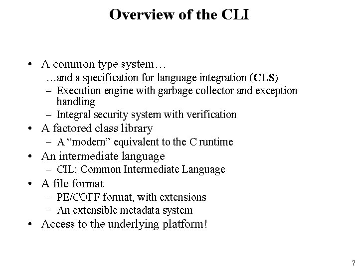 Overview of the CLI • A common type system… …and a specification for language