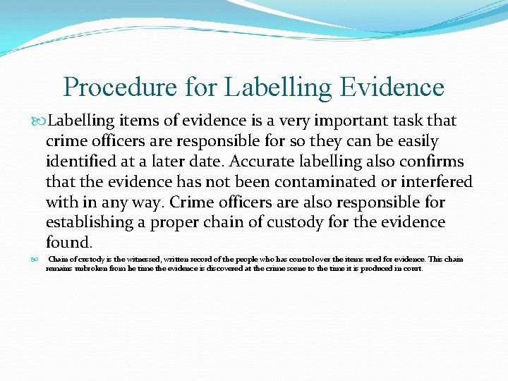 Procedure for Labelling Evidence Labelling items of evidence is a very important task that