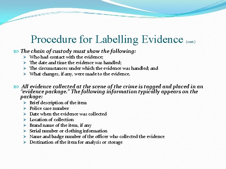 Procedure for Labelling Evidence (cont. ) The chain of custody must show the following: