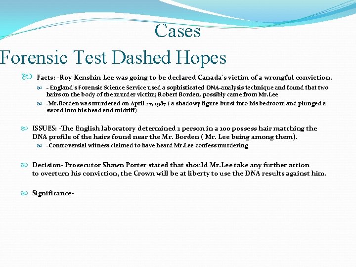 Cases Forensic Test Dashed Hopes Facts: -Roy Kenshin Lee was going to be declared