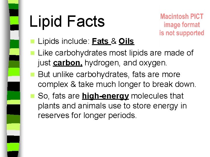 Lipid Facts Lipids include: Fats & Oils n Like carbohydrates most lipids are made