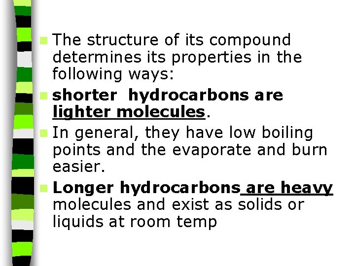 n The structure of its compound determines its properties in the following ways: n