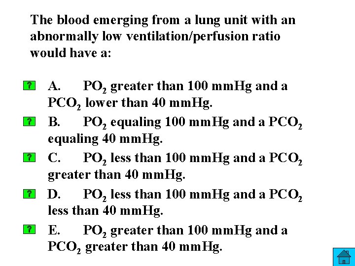 The blood emerging from a lung unit with an abnormally low ventilation/perfusion ratio would
