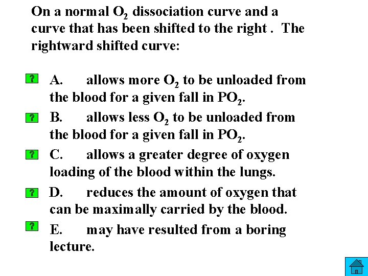 On a normal O 2 dissociation curve and a curve that has been shifted