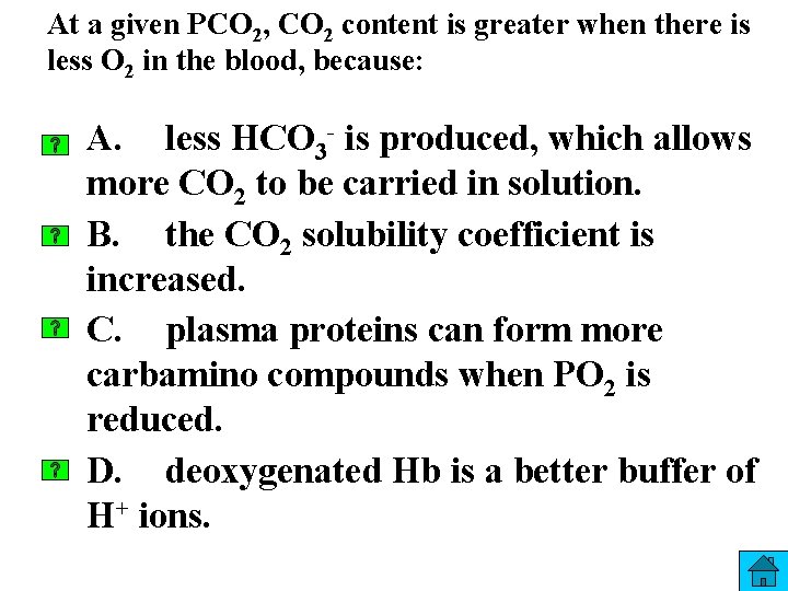 At a given PCO 2, CO 2 content is greater when there is less