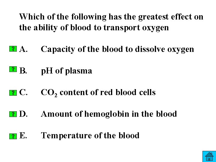 Which of the following has the greatest effect on the ability of blood to