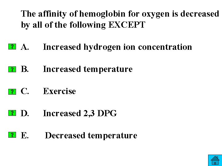 The affinity of hemoglobin for oxygen is decreased by all of the following EXCEPT