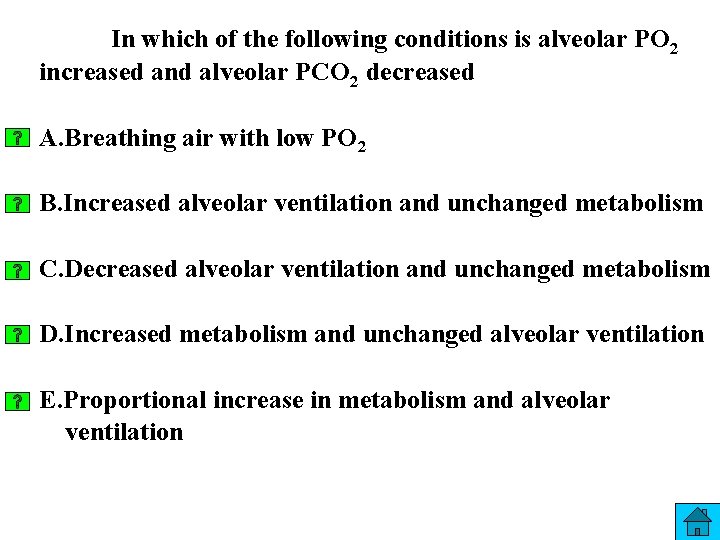 In which of the following conditions is alveolar PO 2 increased and alveolar PCO