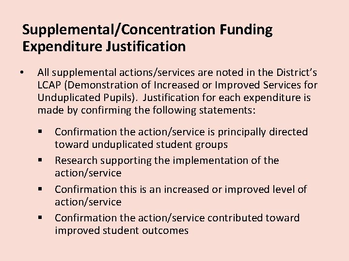 Supplemental/Concentration Funding Expenditure Justification • All supplemental actions/services are noted in the District’s LCAP