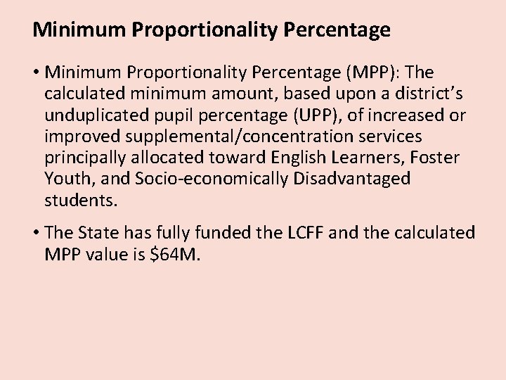 Minimum Proportionality Percentage • Minimum Proportionality Percentage (MPP): The calculated minimum amount, based upon