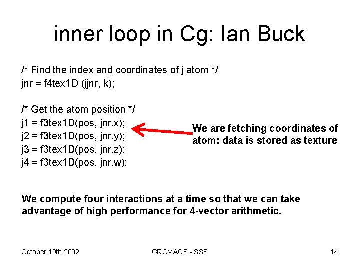 inner loop in Cg: Ian Buck /* Find the index and coordinates of j