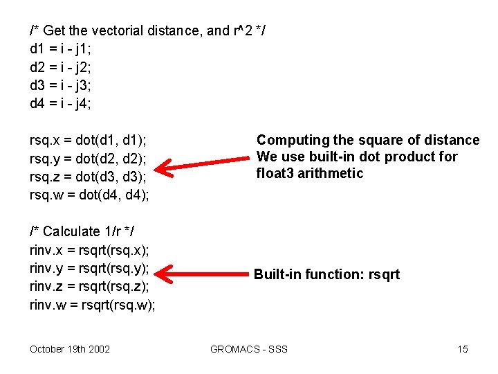 /* Get the vectorial distance, and r^2 */ d 1 = i - j